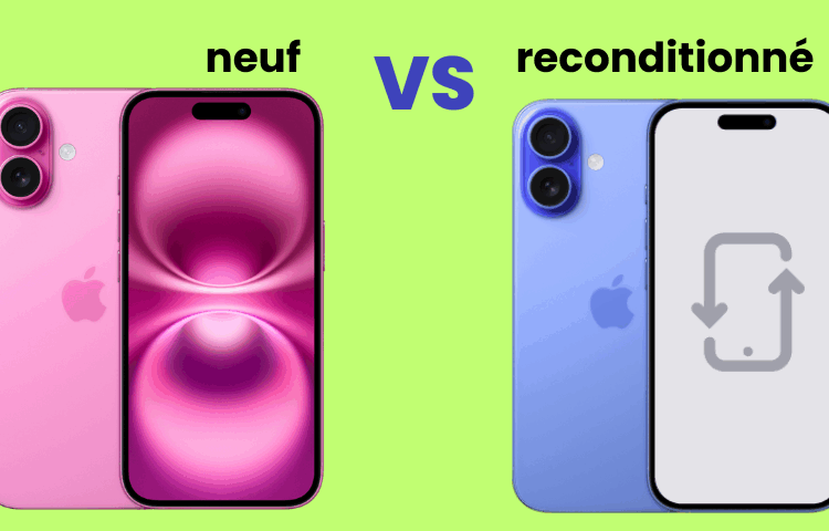 Reconditionné vs Neuf