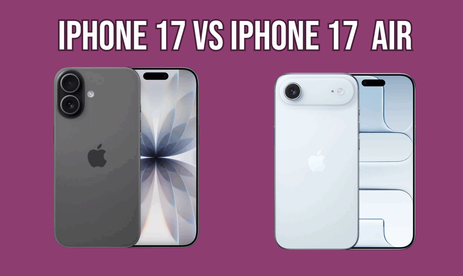 iPhone 17 VS iPhone 17 Air